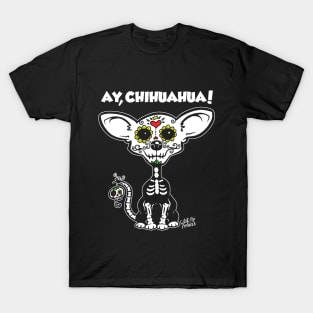 Ay Chihuahua T-Shirt